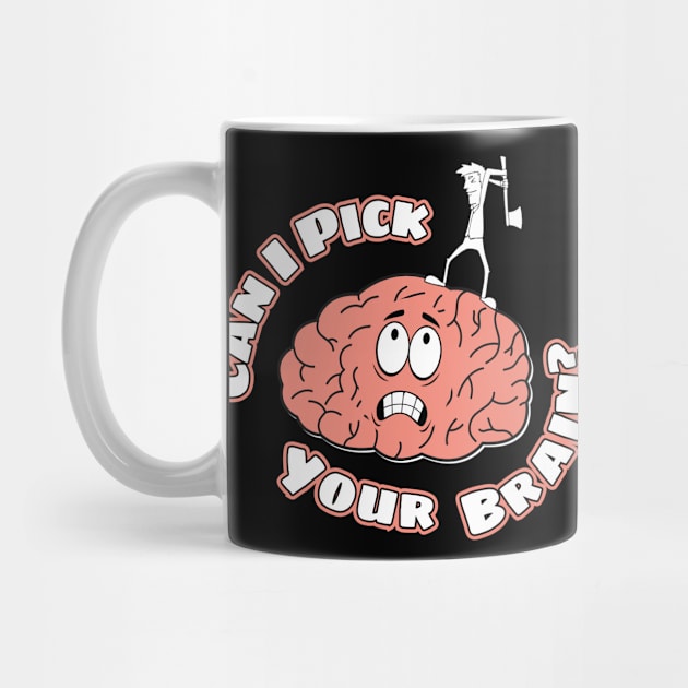 Can I Pick Your Brain? by Kenny The Bartender's Tee Emporium